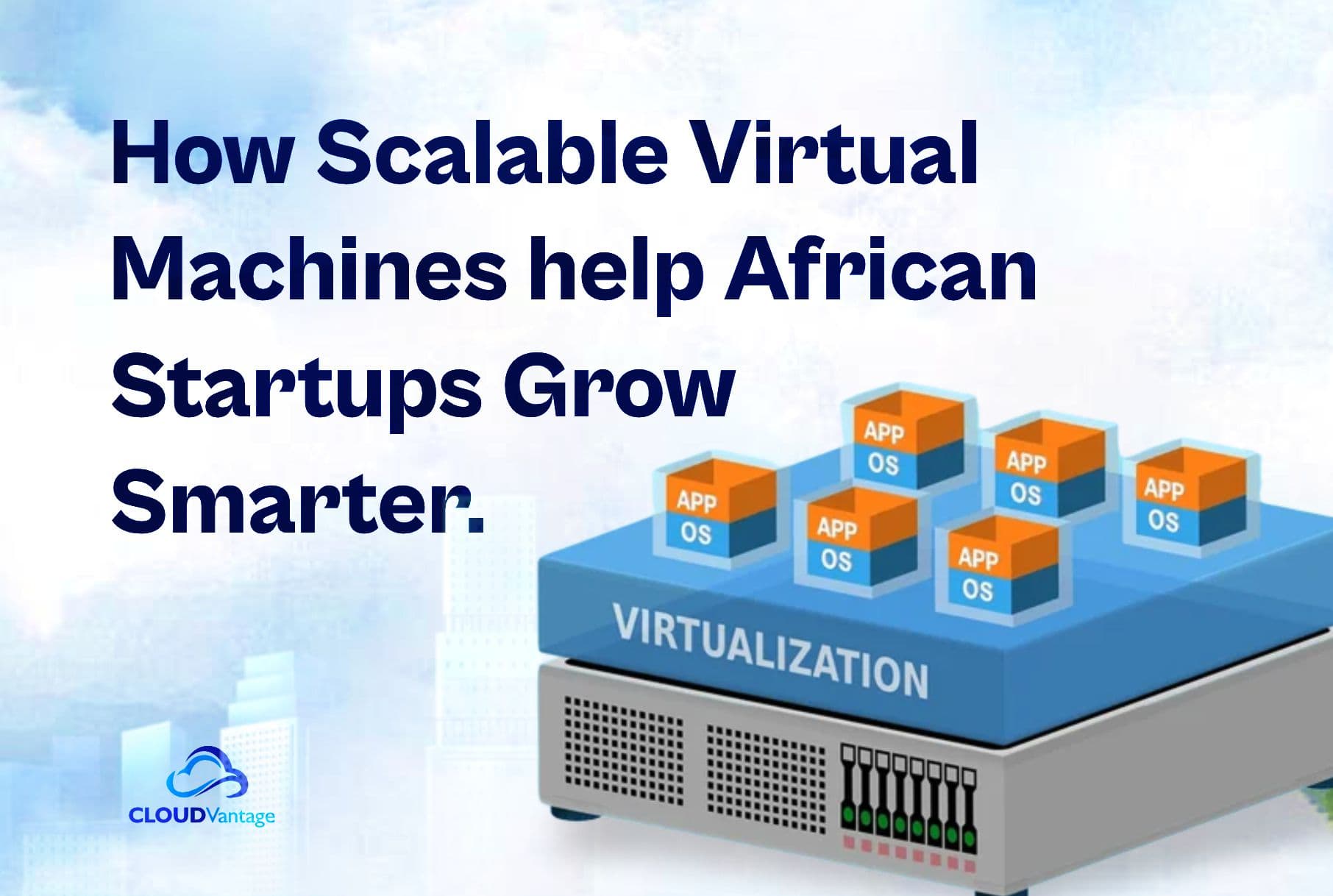How Scalable Virtual Machines Help African Startups Grow Smarter